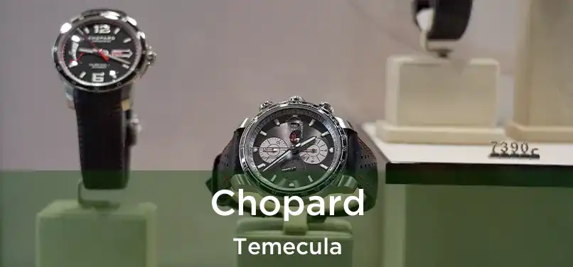 Chopard Temecula