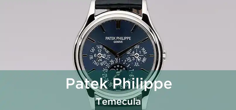 Patek Philippe Temecula