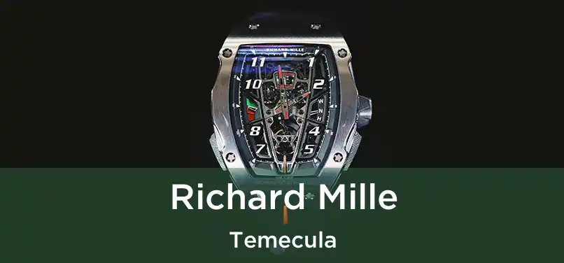 Richard Mille Temecula