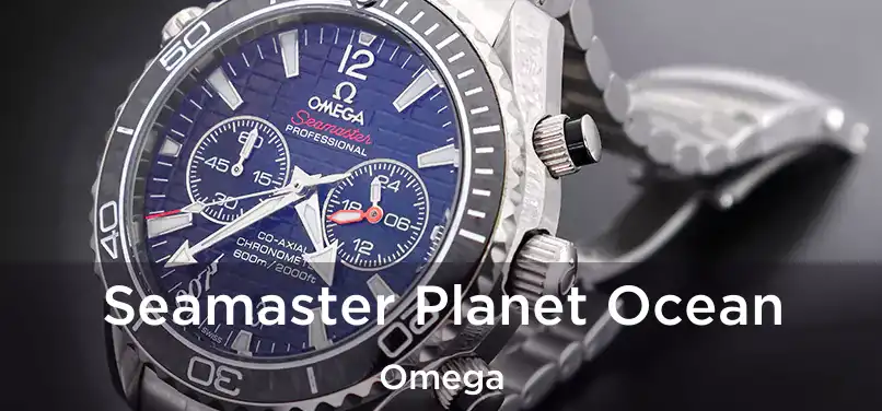 Seamaster Planet Ocean Omega