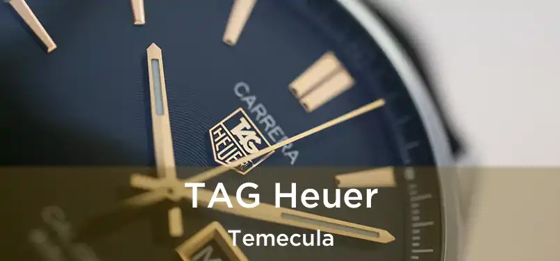 TAG Heuer Temecula