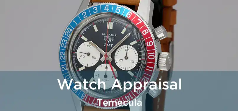 Watch Appraisal Temecula